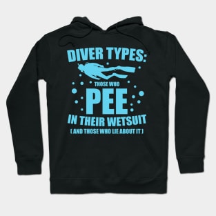 Diver Types Pee Wetsuit Funny Scuba Diving Gift Hoodie